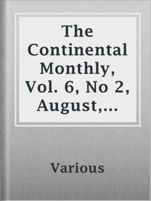 cover image of The Continental Monthly, Vol. 6, No 2,  August, 1864